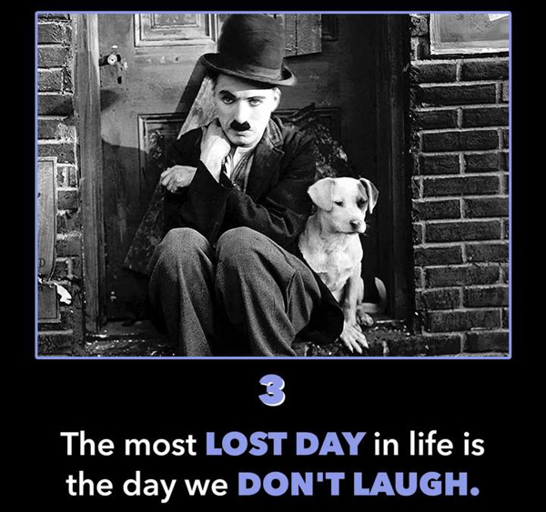 The most lost day in life is the day we don't laugh. The most lost day in life is the day we don't laugh.